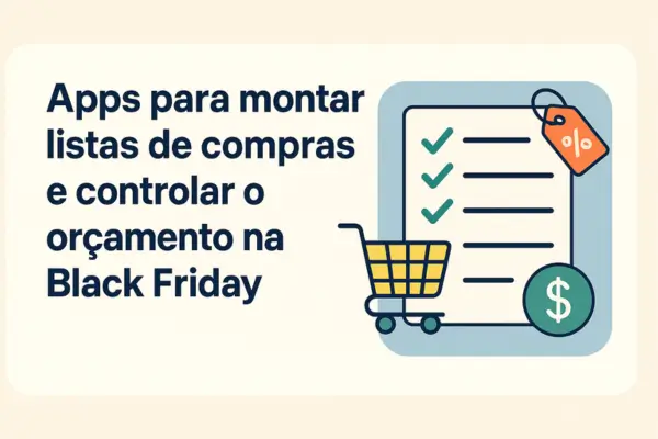 Apps para montar listas de compras e controlar o orçamento na Black Friday